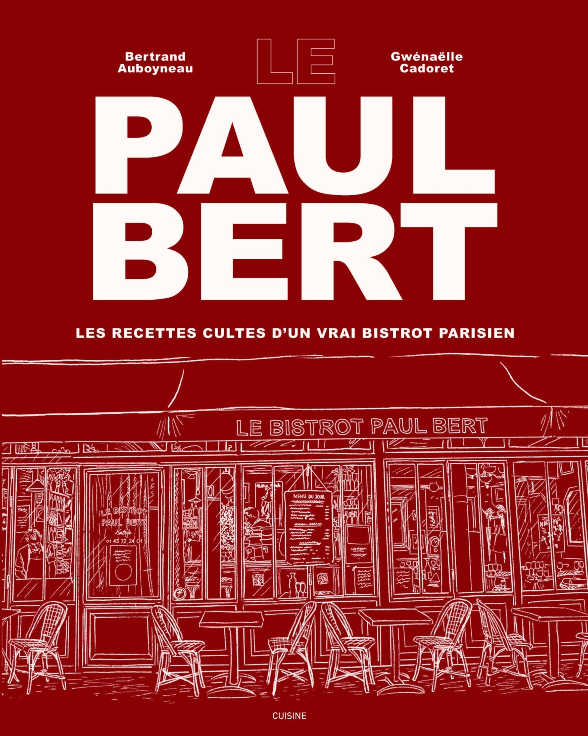 Paul Bert: Les recettes cultes d'un vrai bistrot parisien -