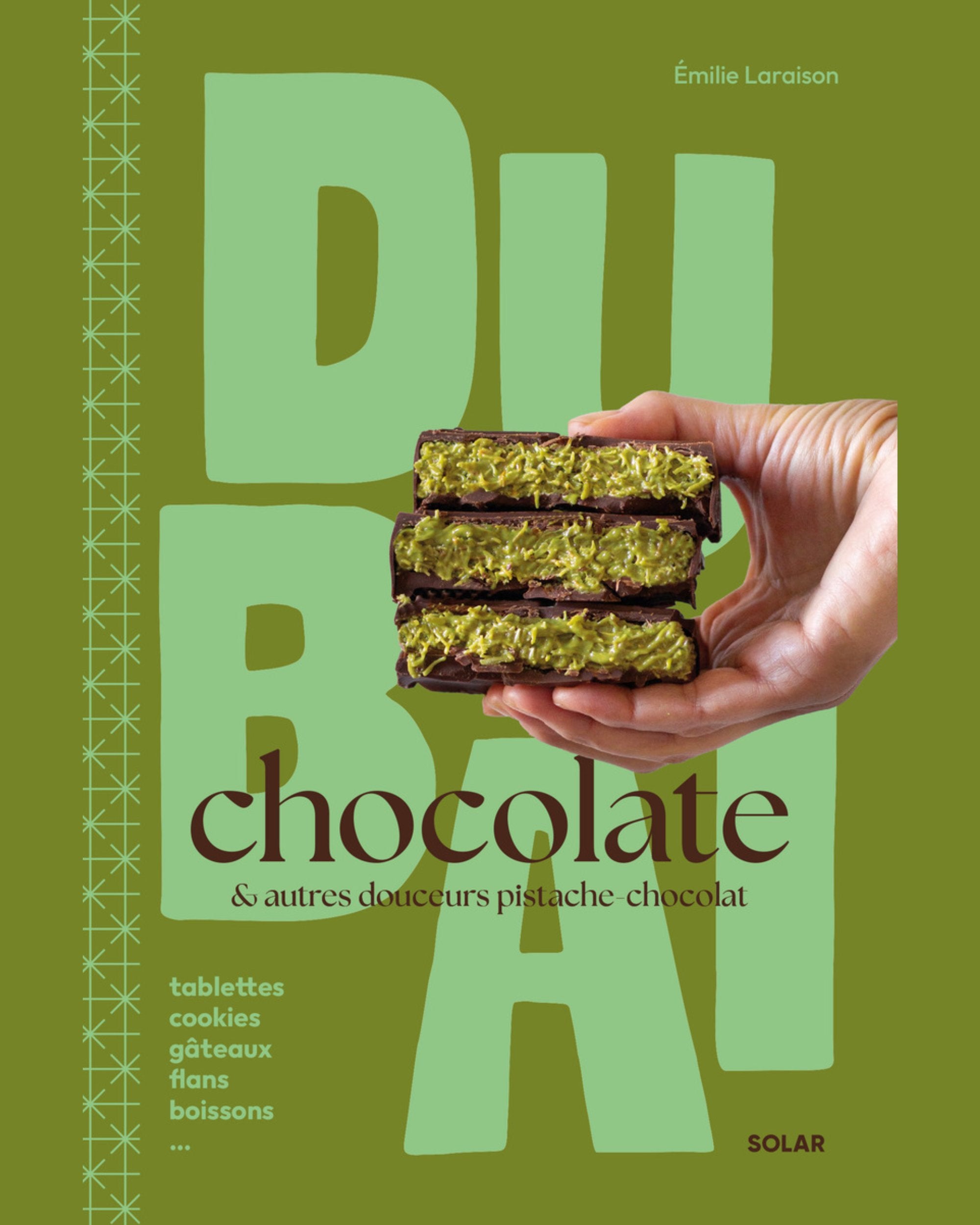 Dubaï chocolate : & autres douceurs pistache chocolat - À PARAÎTRE
