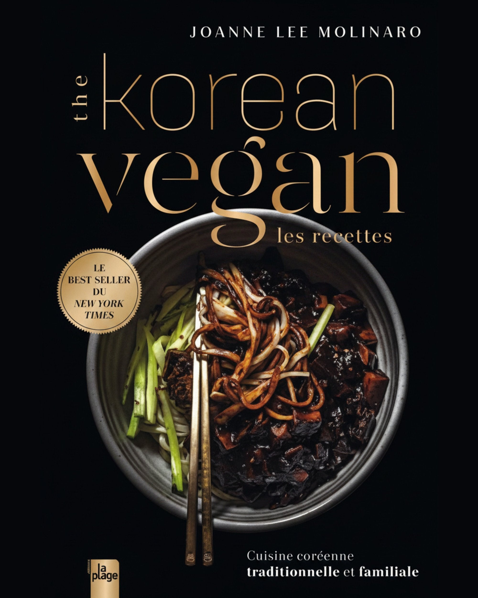 The Korean Vegan: Recipes FR - Joanne Lee Molinaro