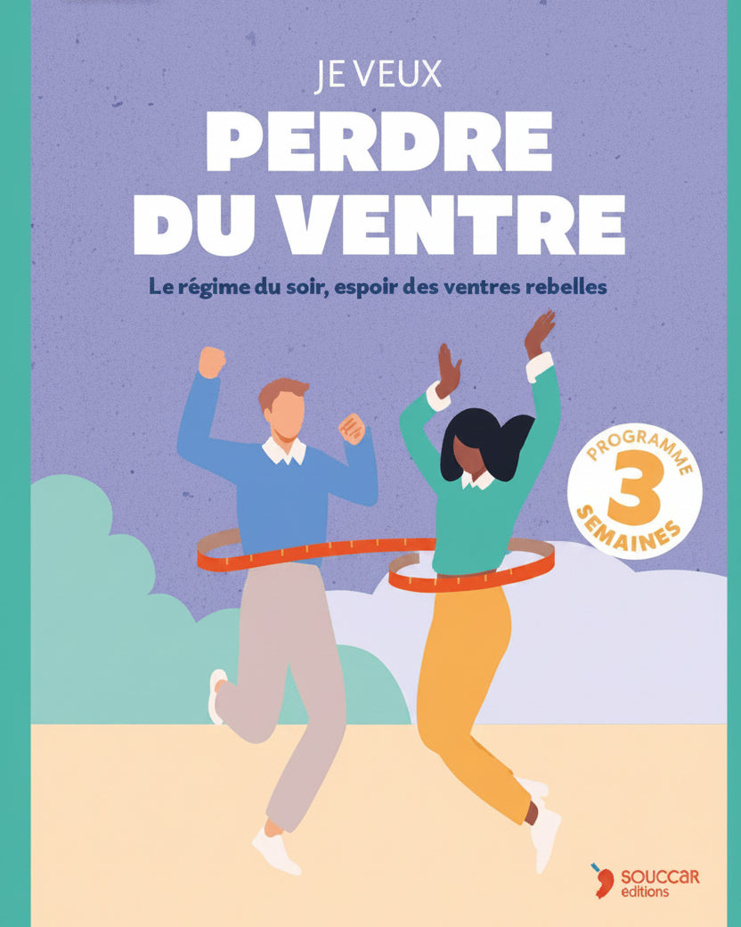 Je veux perdre du ventre : le régime du soir, espoir des ventres rebelles - À PARAÎTRE