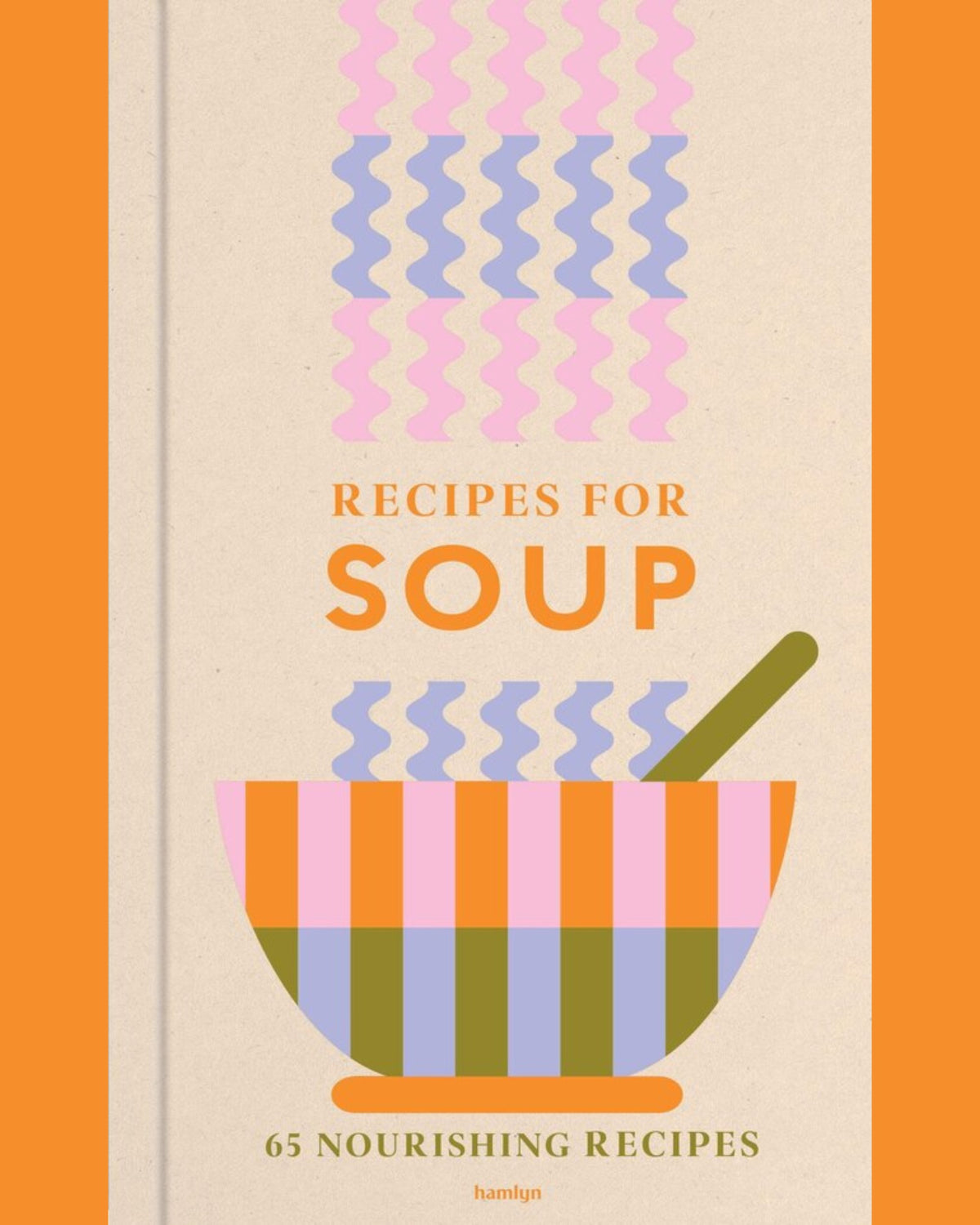 Recipes for Soup: 65 nourishing recipes