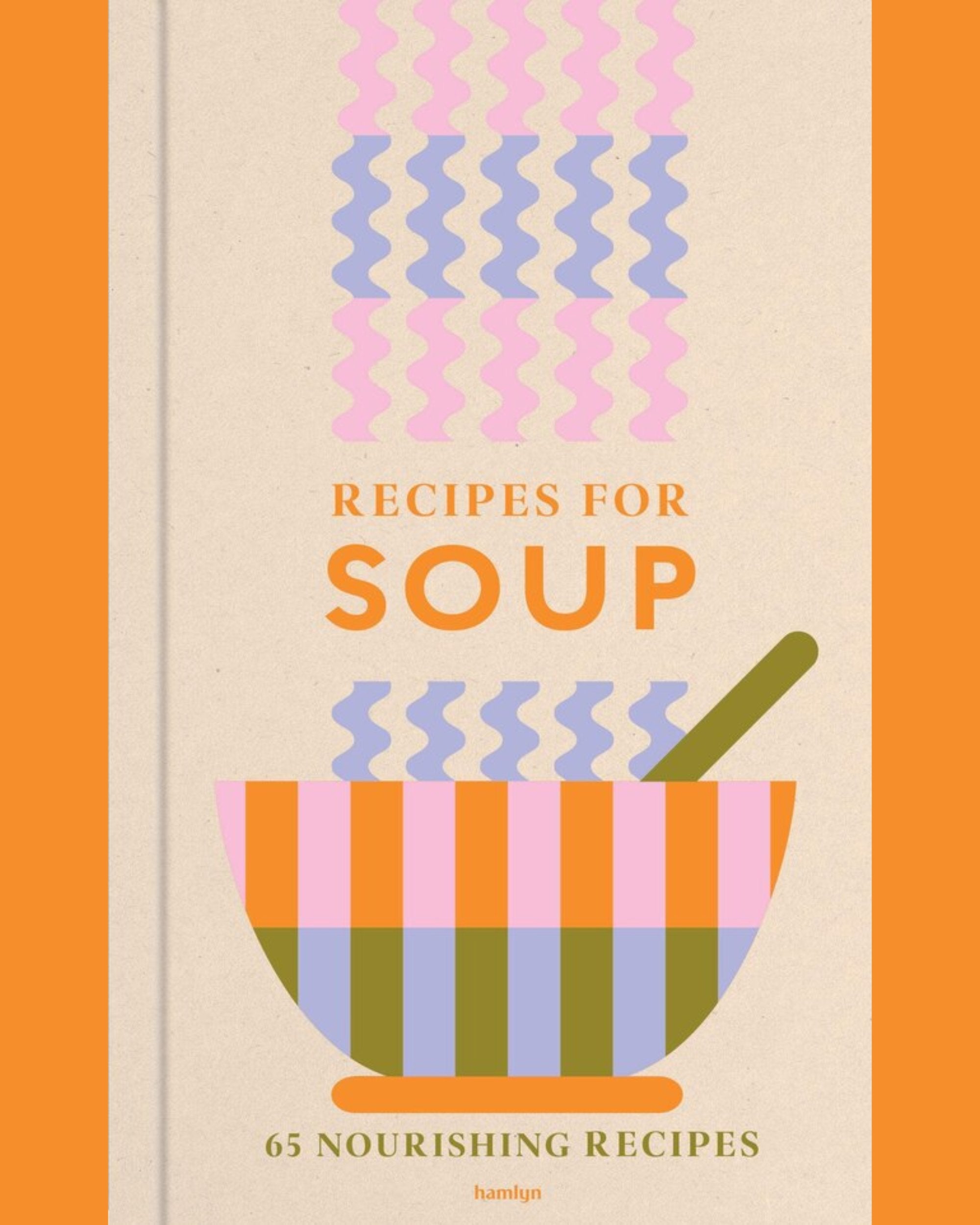 Recipes for Soup: 65 nourishing recipes