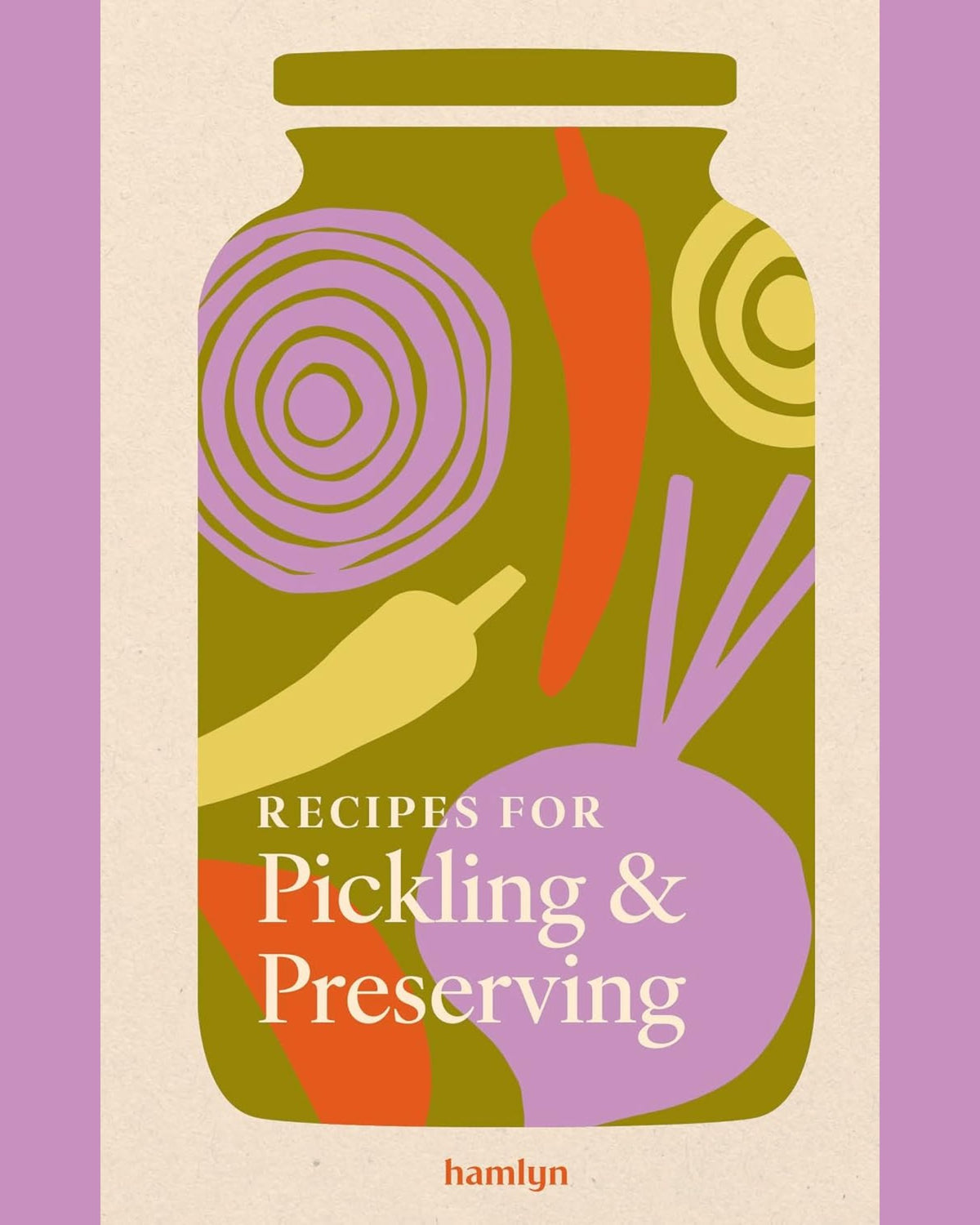 Recipes for Pickling & Preserving: 65 traditional recipes