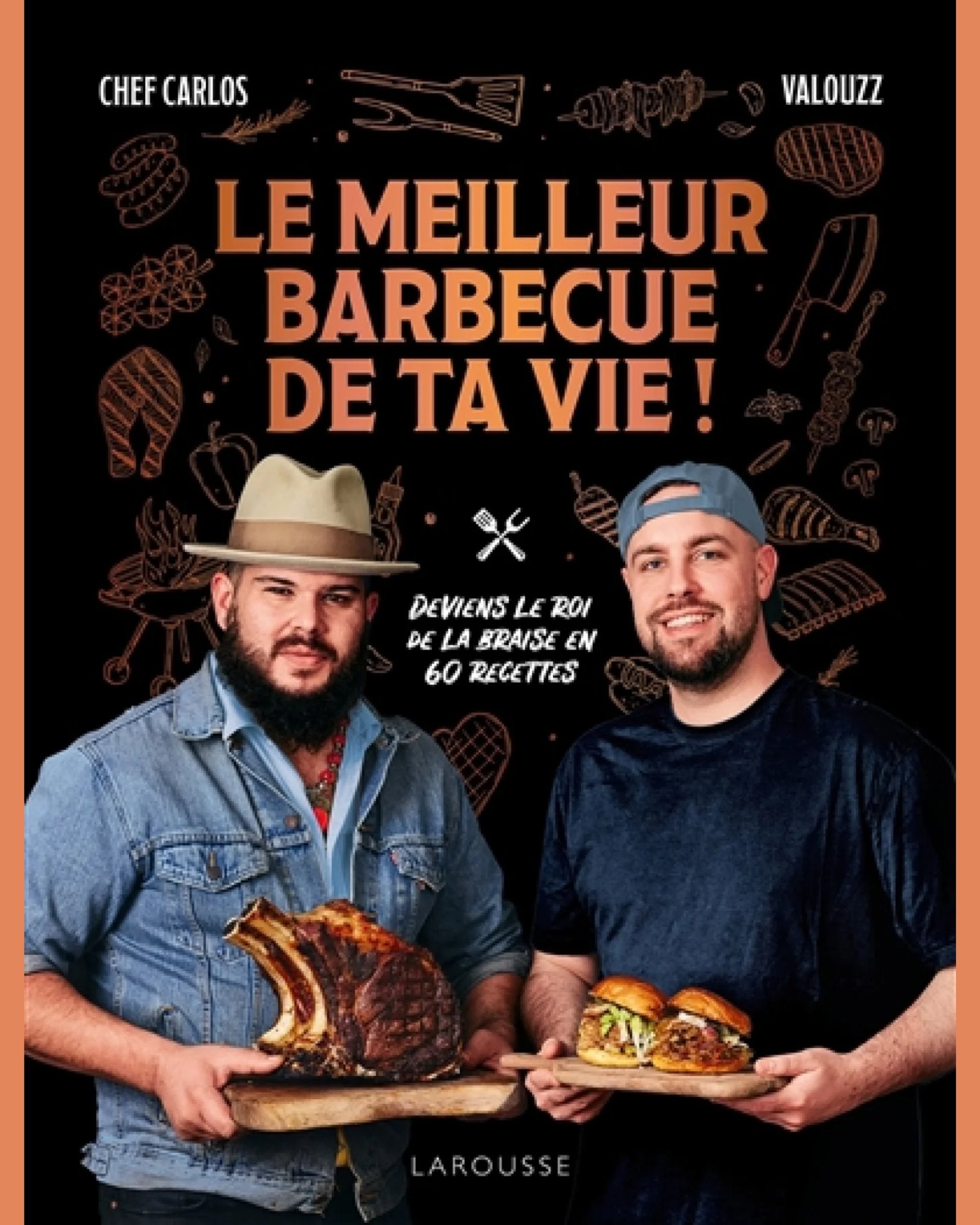 Le meilleur barbecue de ta vie ! : deviens le roi de la braise en 60 recettes - À PARAÎTRE