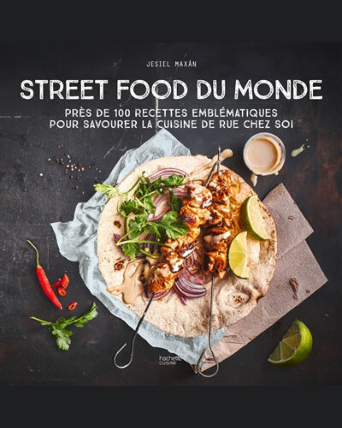 Street food du monde : près de 100 recettes emblématiques pour savourer la cuisine de rue chez soi