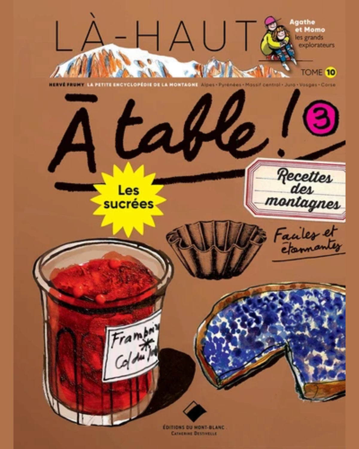 Recettes des montagnes faciles et étonnantes : les sucrées - À PARAÎTRE