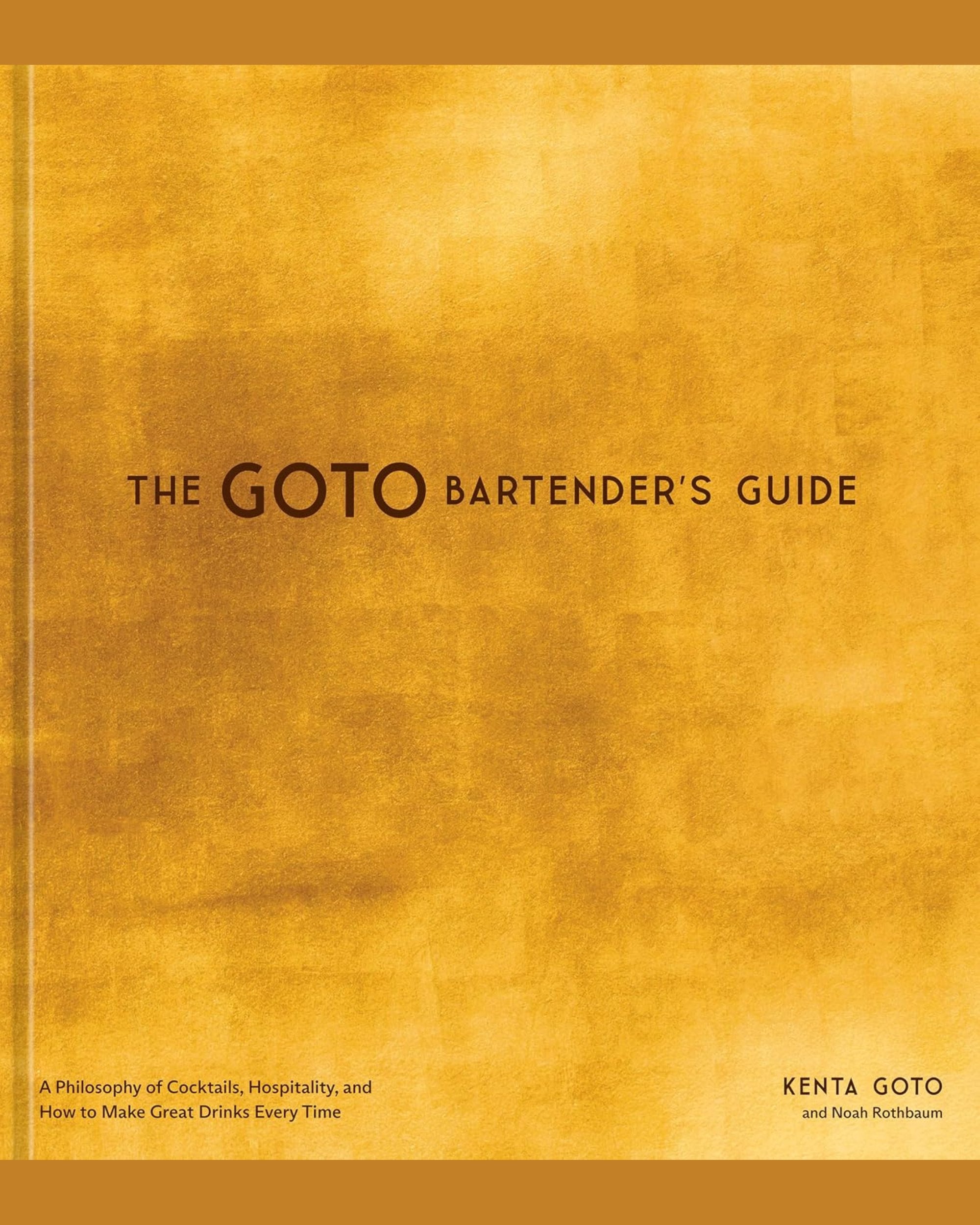 The Goto Bartender's Guide - Kenta Goto & Noah Rothbaum - À PARAÎTRE