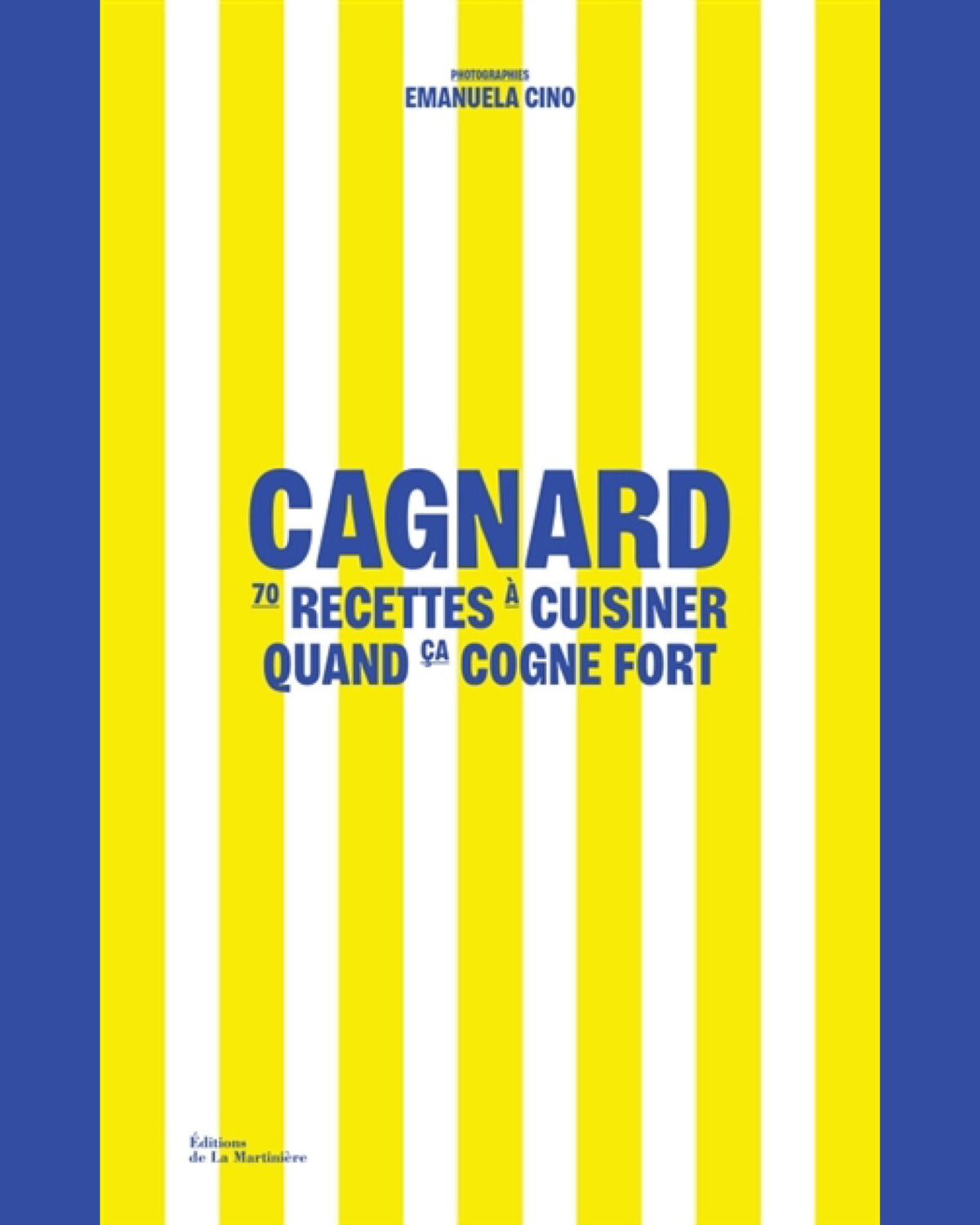 Cagnard : 70 recettes à cuisiner quand ça cogne fort - Chloé Josso