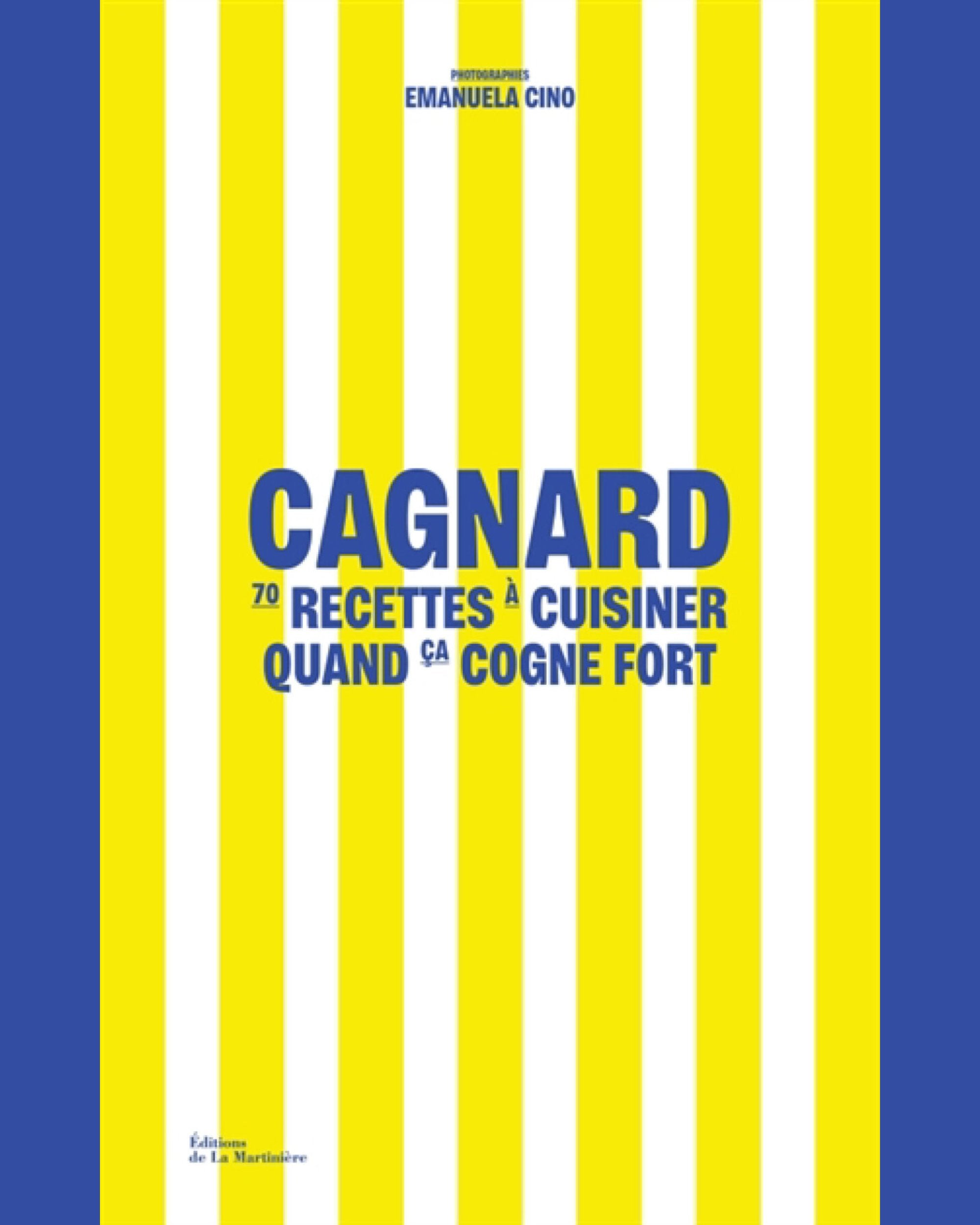 Cagnard : 70 recettes à cuisiner quand ça cogne fort - Chloé Josso
