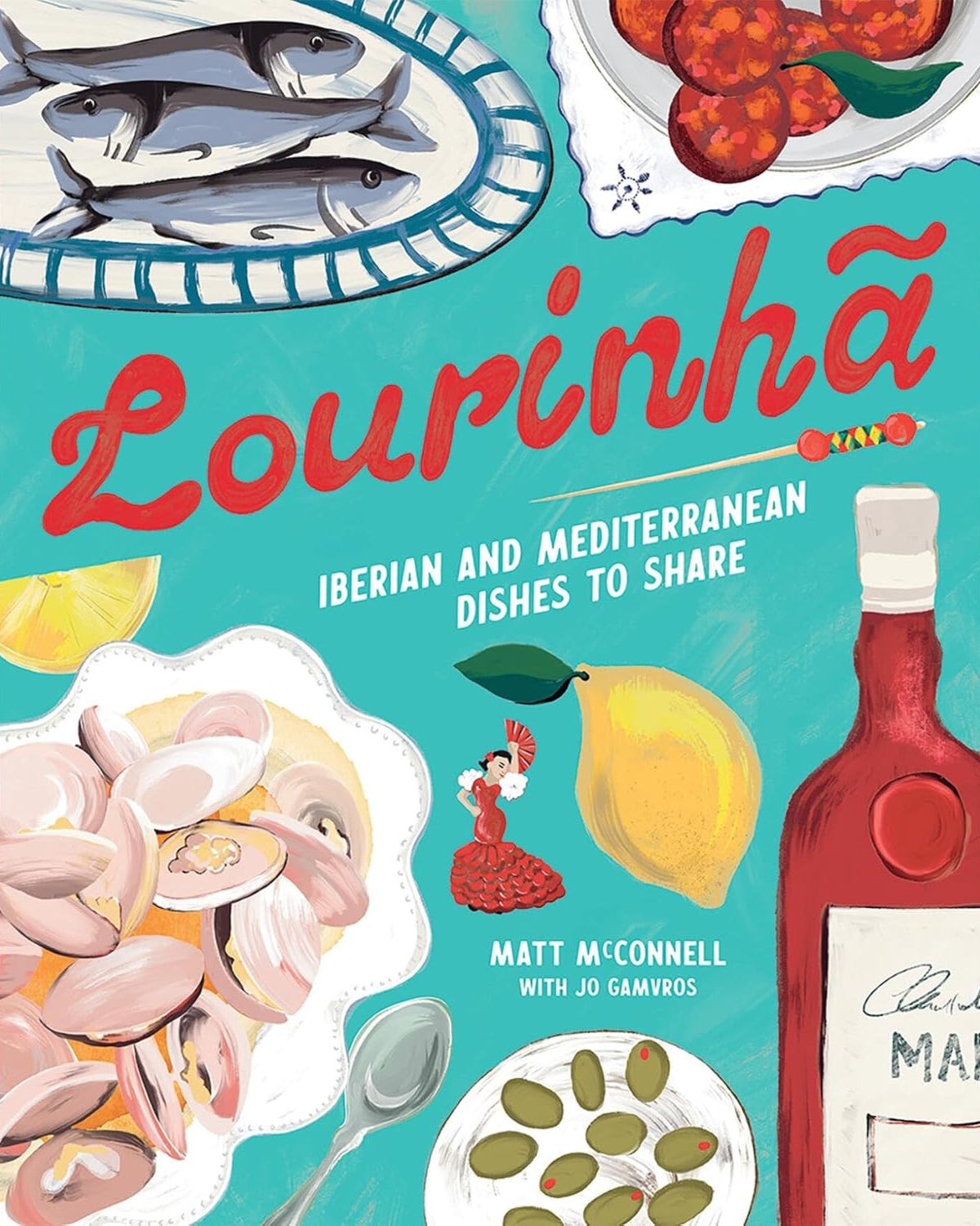 Lourinha: Iberian and Mediterranean Dishes to Share - Jo Gamvros & Matt McConnell