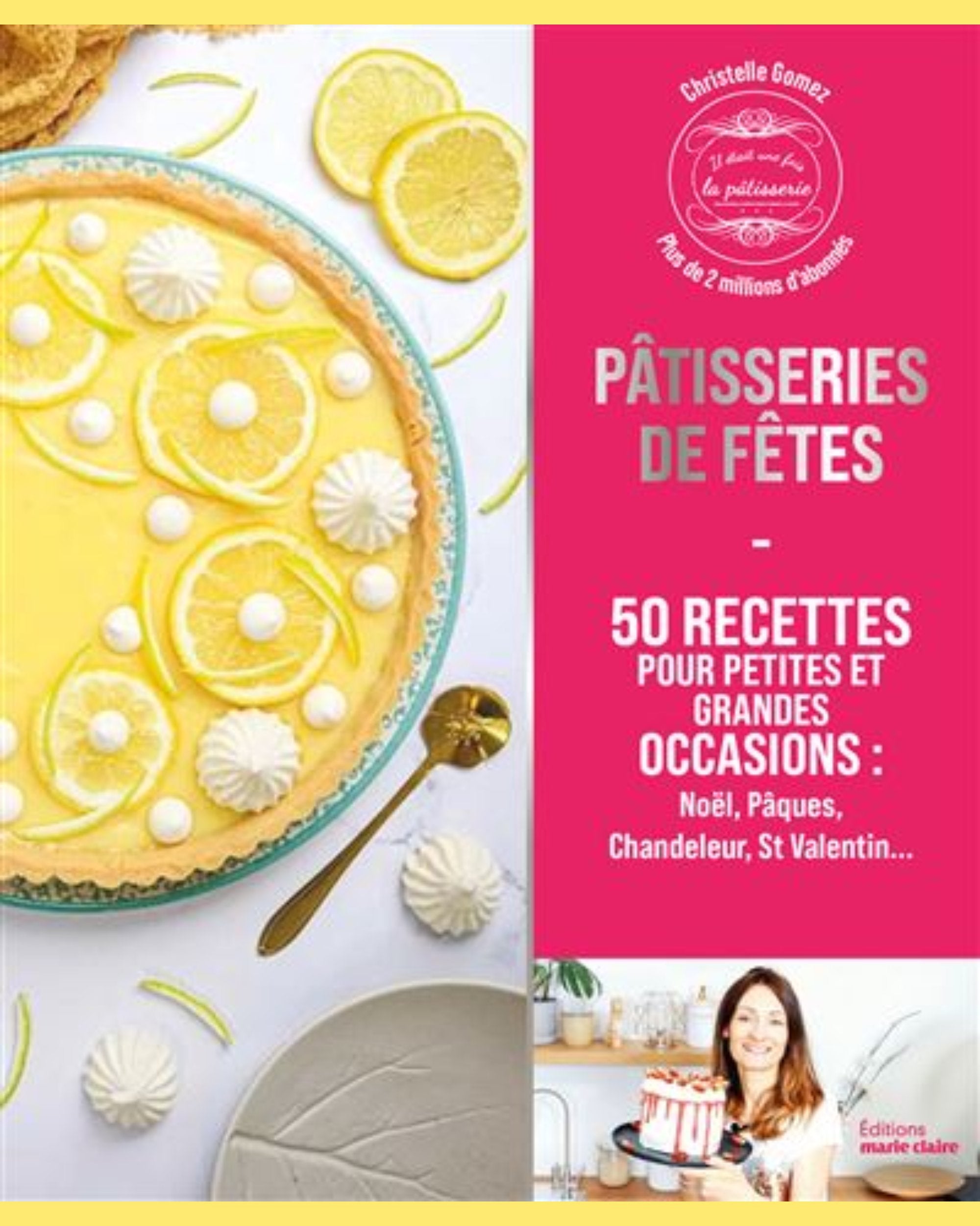 Pâtisseries de fêtes : 50 recettes pour petites et grandes occasions : Noël, Pâques, Chandeleur, St Valentin... - Christelle Huet-Gomez - À PARAÎTRE