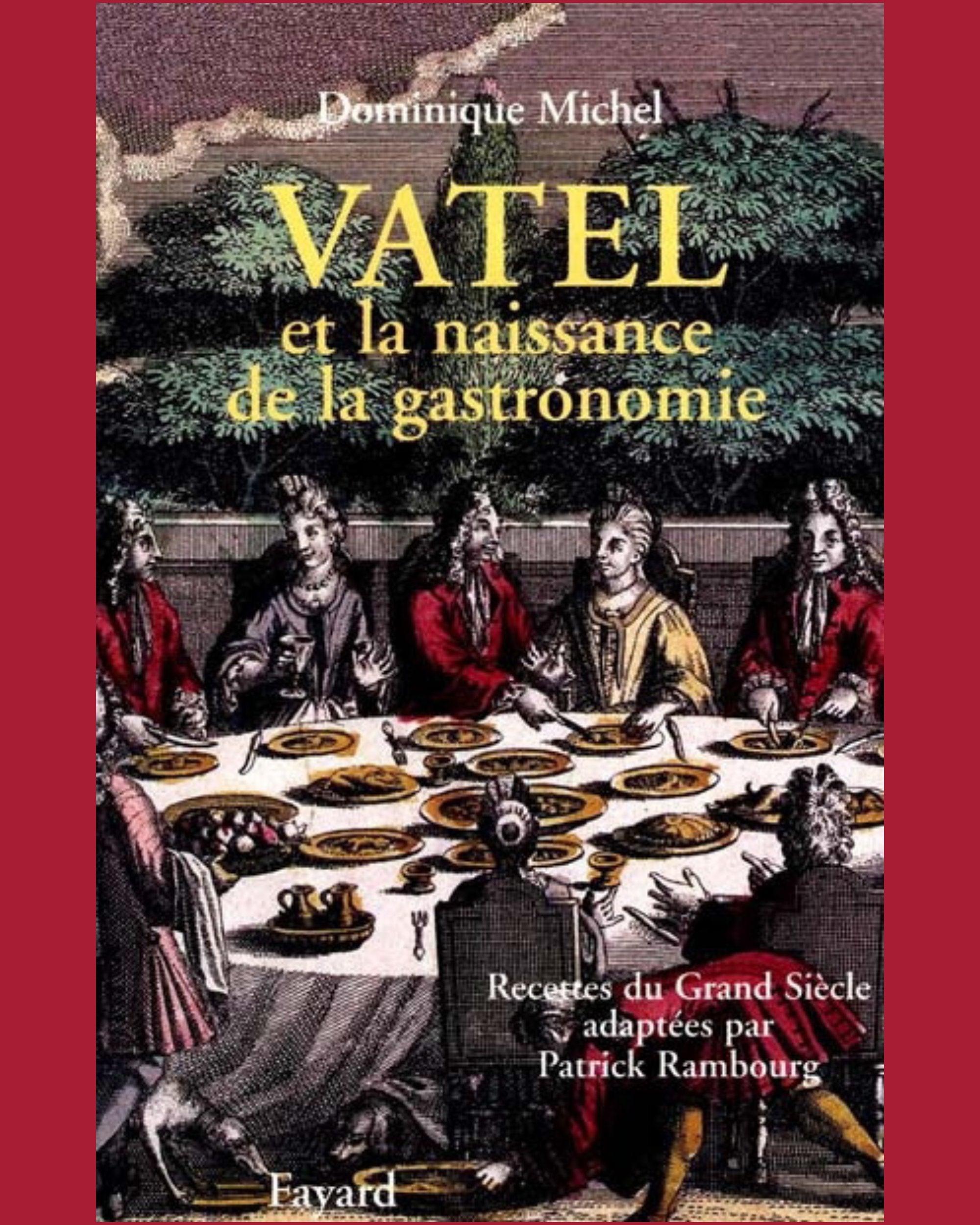 Livre d'occasion - Vatel et la naissance de la gastronomie - Dominique Michel