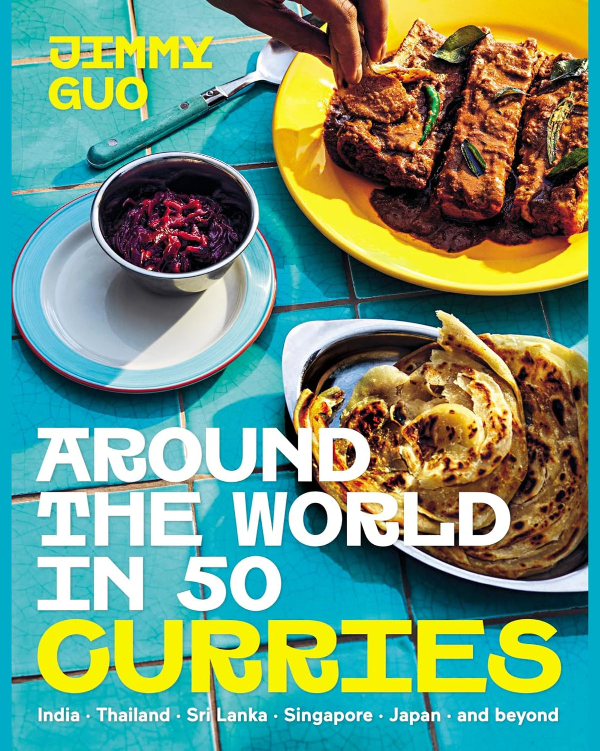 Around the World in 50 Curries - Jimmy Guo