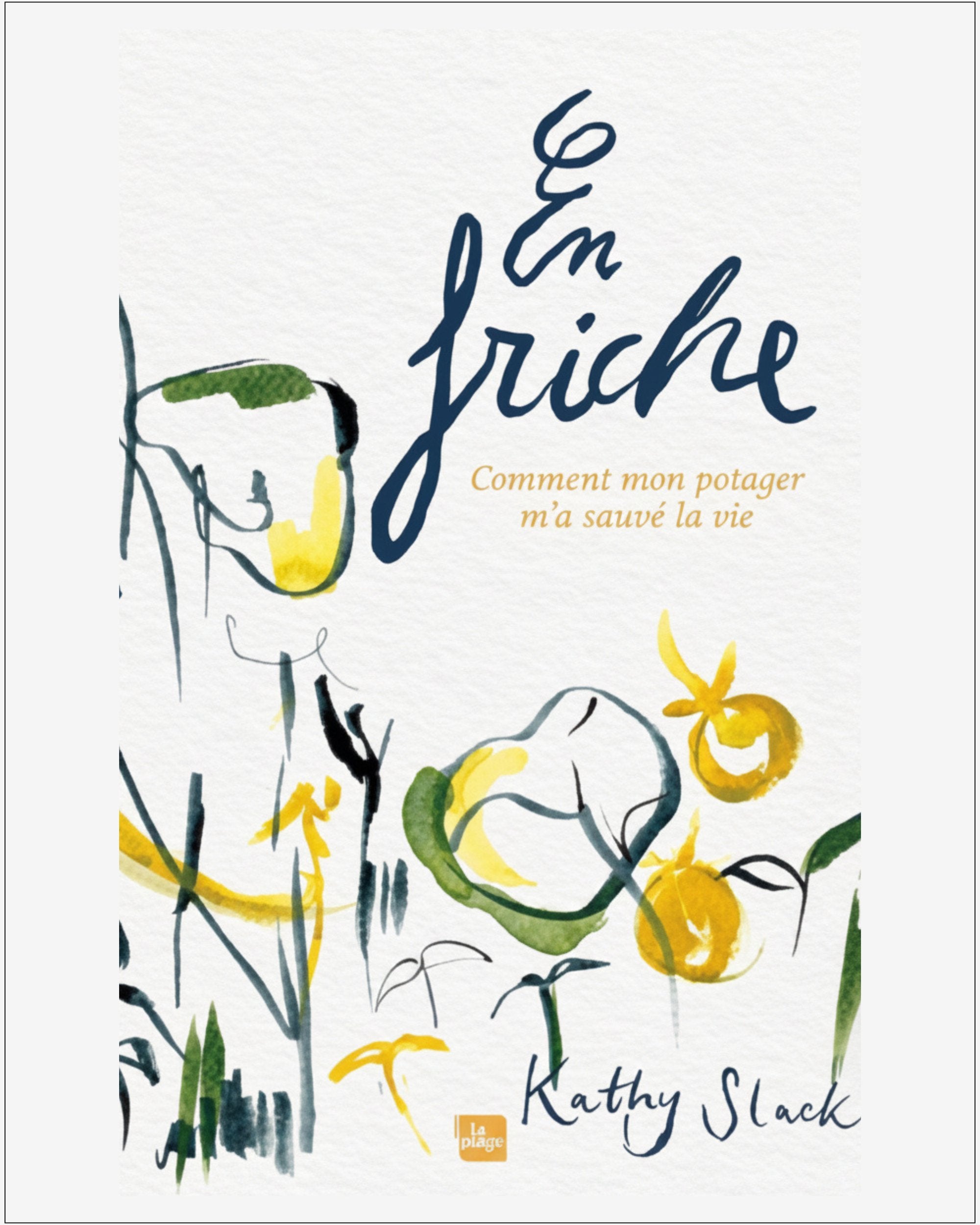 En friche : comment mon potager m'a sauvé la vie