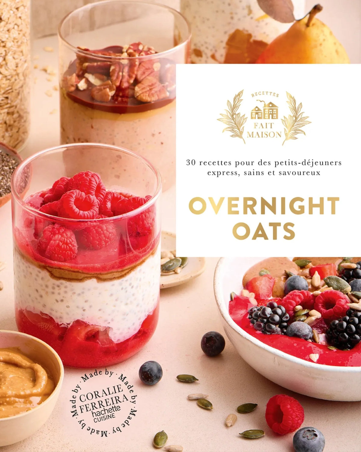 Overnight oats : 30 recettes pour des petits-déjeuners sains, express et savoureux