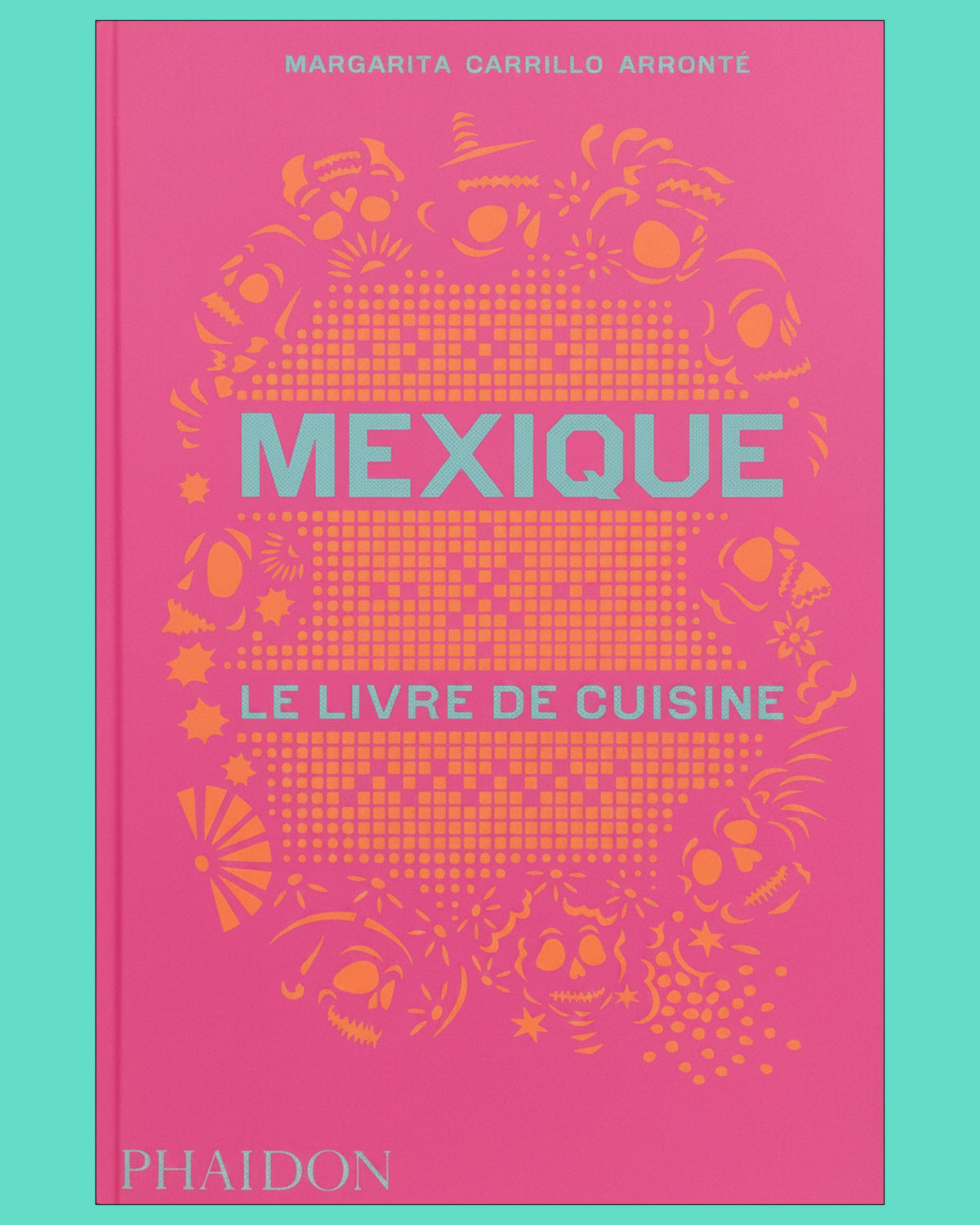 Mexique : le livre de cuisine