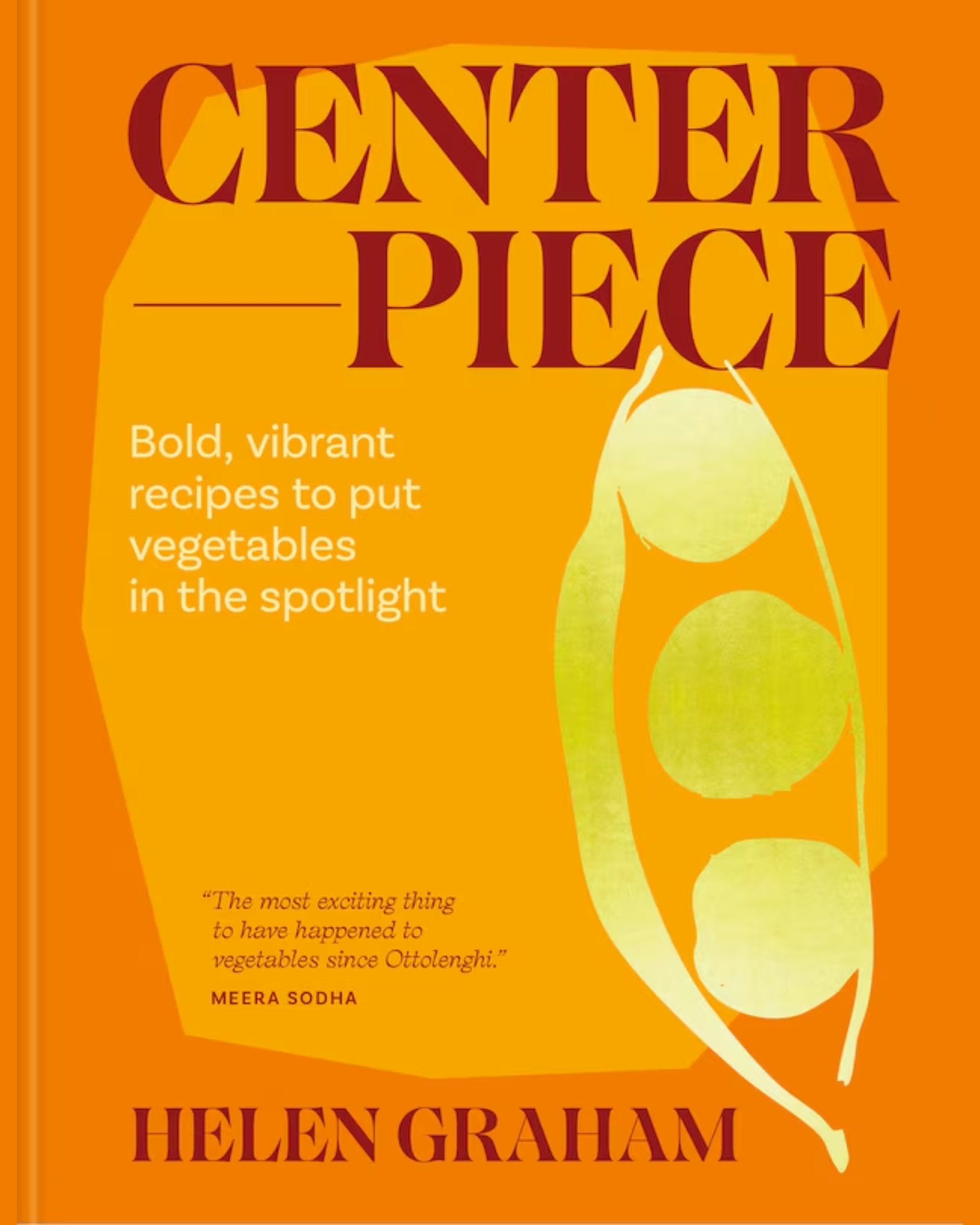 Centerpiece: Bold, vibrant recipes to put vegetables in the spotlight
