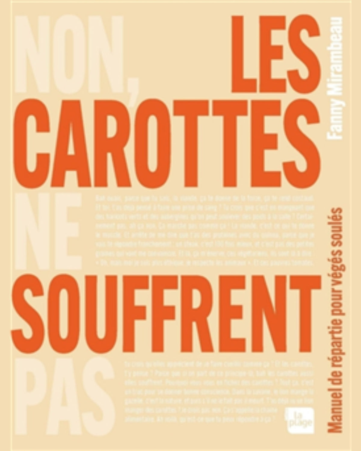 Non, les carottes ne souffrent pas : manuel de répartie pour végés soûlé.es