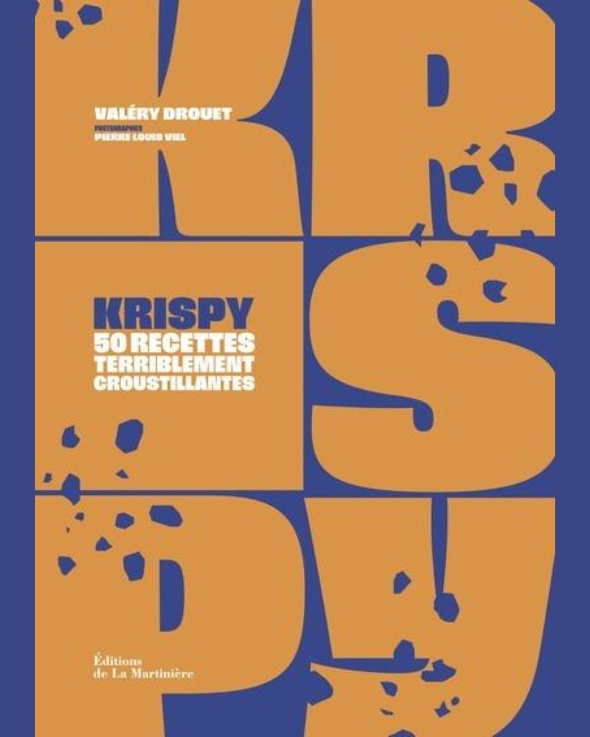 Krispy : 50 recettes terriblement croustillantes