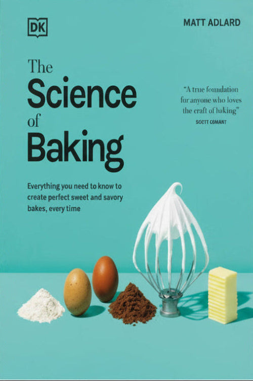 The Science of Baking: Everything You Need to Know to Create Perfect Sweet and Savory Bakes, Every Time - À PARAÎTRE