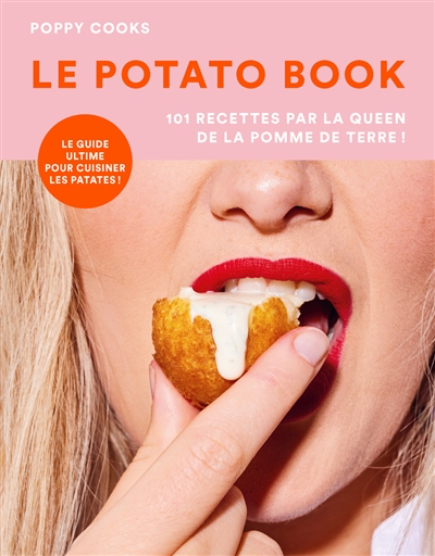 Le livre de la pomme de terre : 101 recettes par la reine de la pomme de terre ! : le guide ultime pour cuisiner les patates ! - À PARAÎTRE