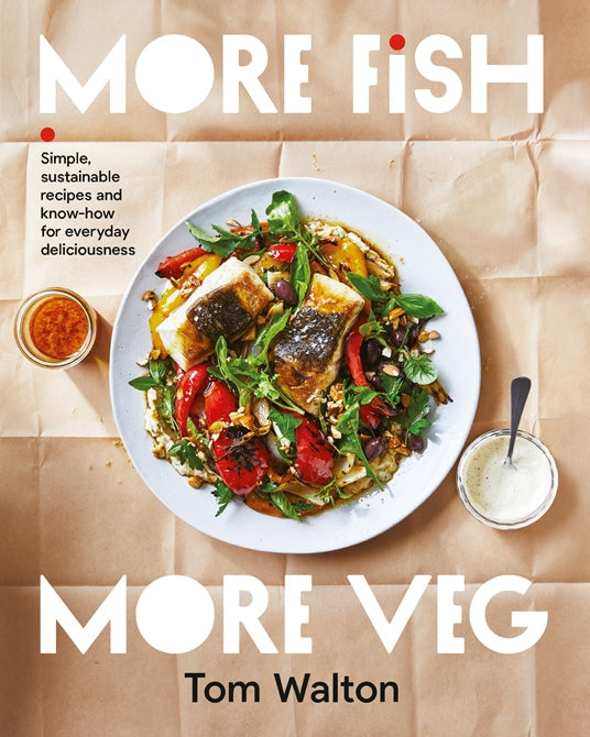 MORE FISH, MORE VEG - Tom Walton
