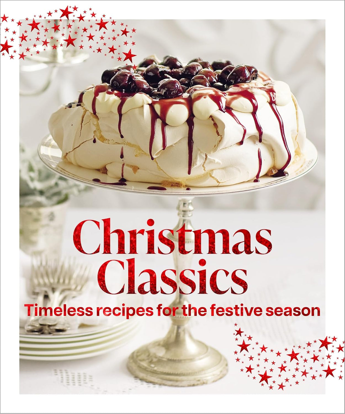 Christmas Classics - Murdoch Books Test Kitchen