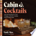 Cabin Cocktails - Emily Vikre