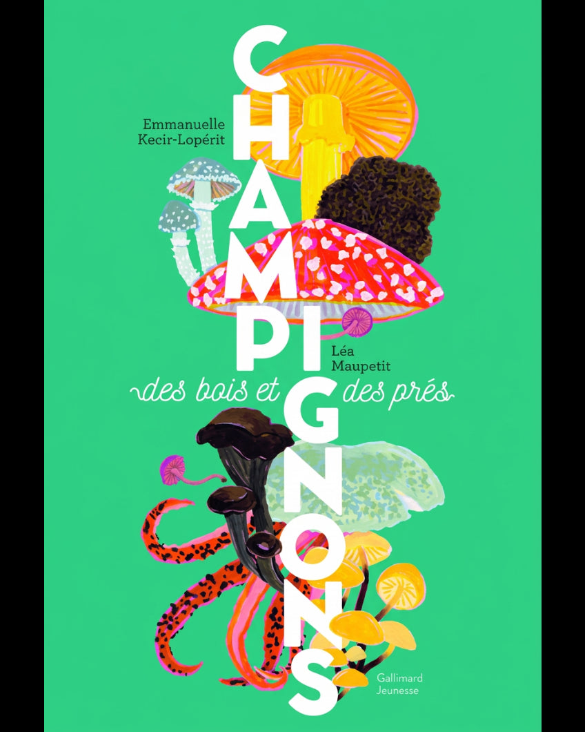 Champignons des bois et des prés - Emmanuelle Kecir-Lepetit